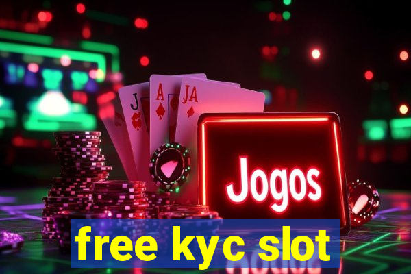 free kyc slot