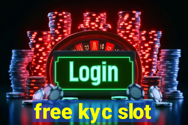 free kyc slot