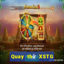 Quay thử XSTG Thứ 4