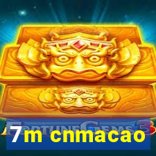 7m cnmacao