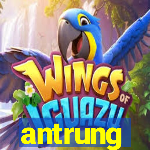 antrung