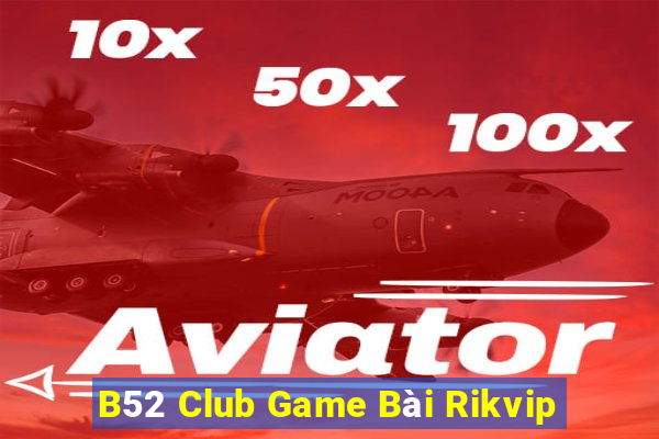 B52 Club Game Bài Rikvip