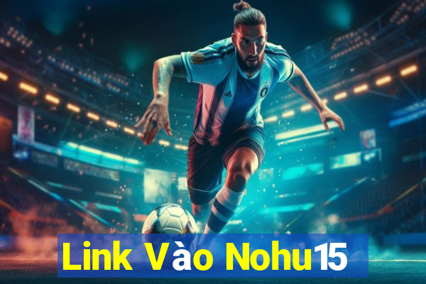 Link Vào Nohu15