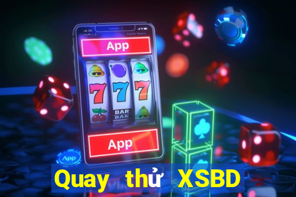 Quay thử XSBD ngày 17