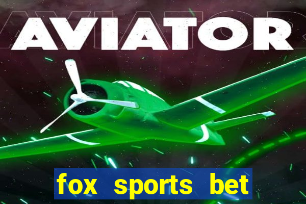 fox sports bet bonus code az