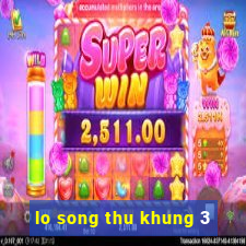 lo song thu khung 3