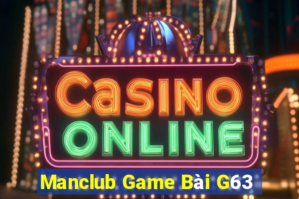 Manclub Game Bài G63