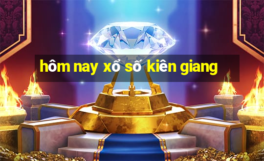 hôm nay xổ số kiên giang