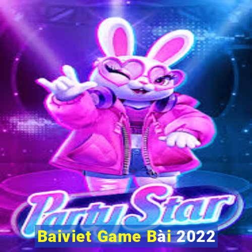 Baiviet Game Bài 2022