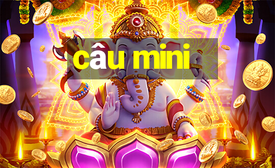 câu mini