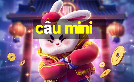 câu mini