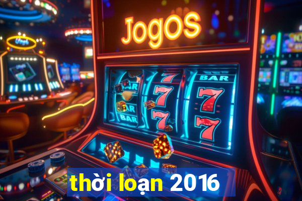 thời loạn 2016