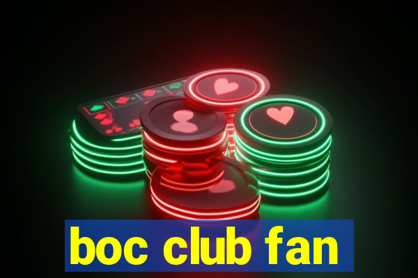 boc club fan