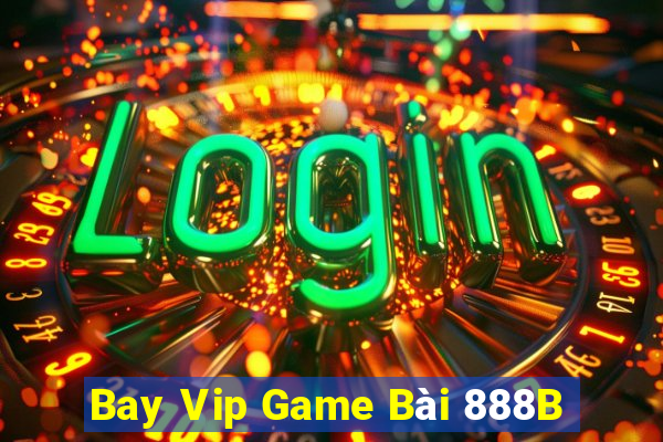 Bay Vip Game Bài 888B