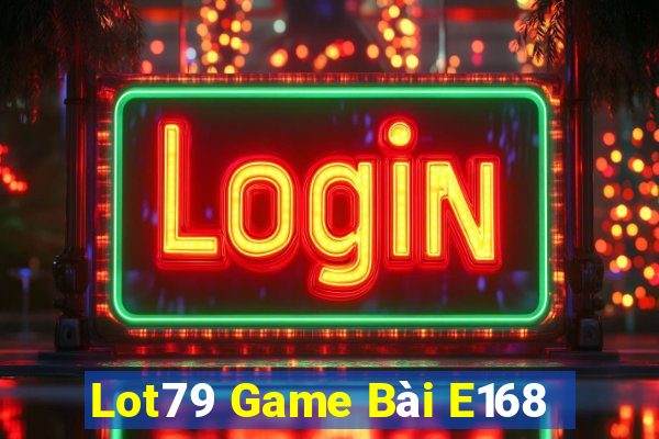 Lot79 Game Bài E168