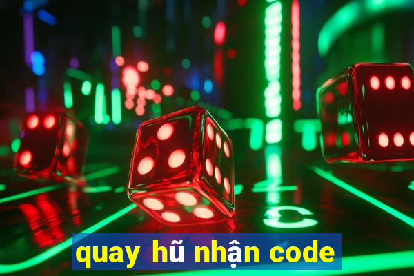 quay hũ nhận code