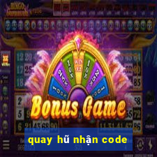 quay hũ nhận code