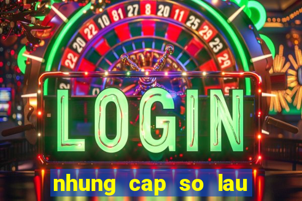 nhung cap so lau ngay chua ra