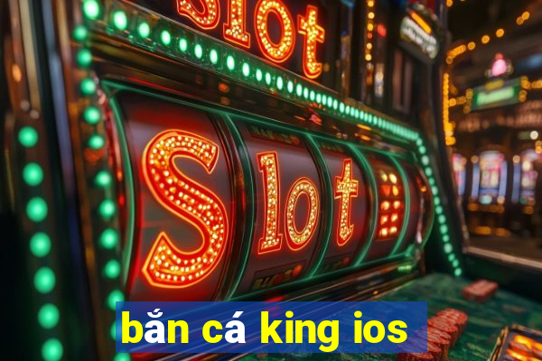 bắn cá king ios