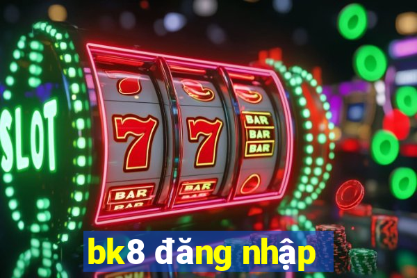 bk8 đăng nhập