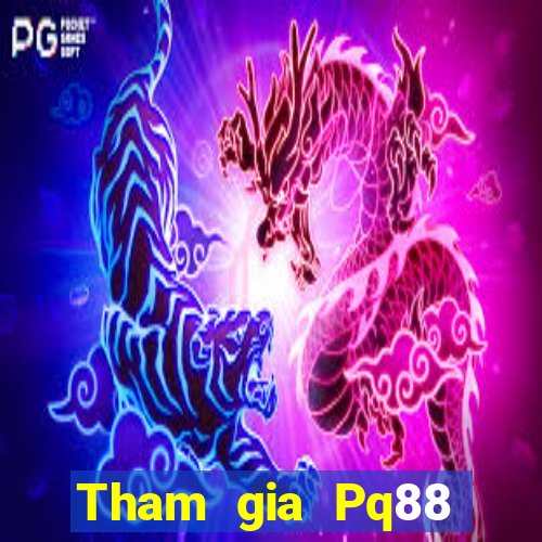 Tham gia Pq88 Thưởng 299k