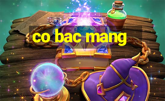 co bac mang