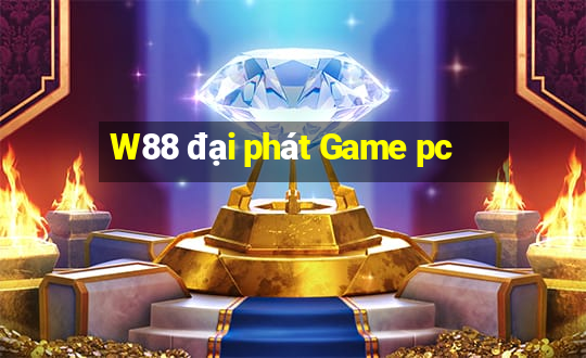 W88 đại phát Game pc