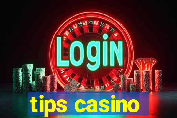 tips casino