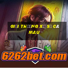 giải thưởng xổ số cà mau