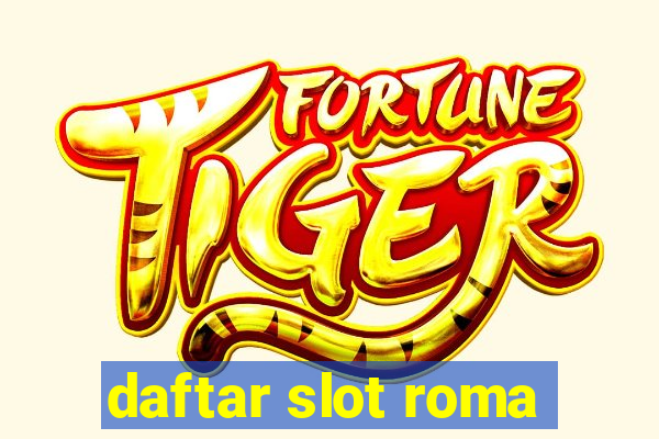 daftar slot roma