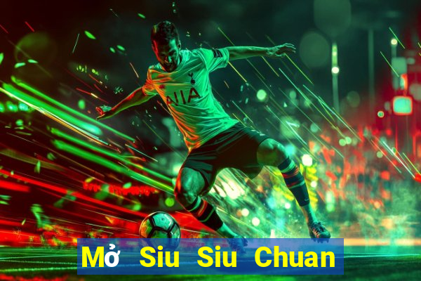 Mở Siu Siu Chuan Nam game bài