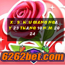 xổ số hậu giang ngày 23 tháng 10 năm 2024