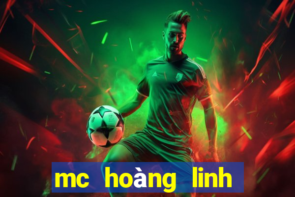 mc hoàng linh video clip