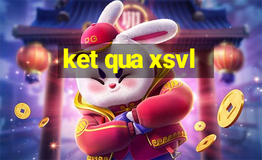 ket qua xsvl