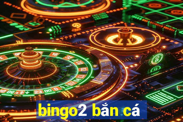 bingo2 bắn cá