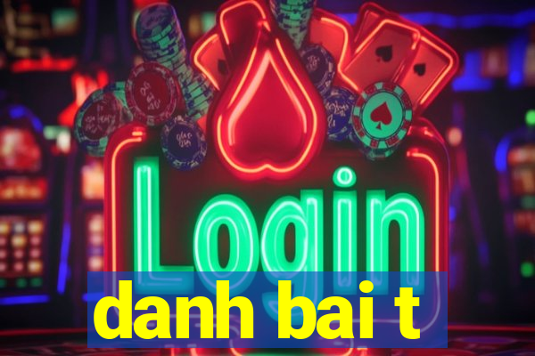 danh bai t