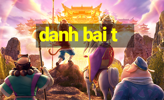 danh bai t