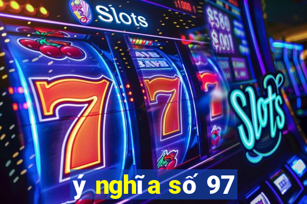 ý nghĩa số 97