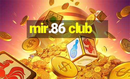 mir.86 club