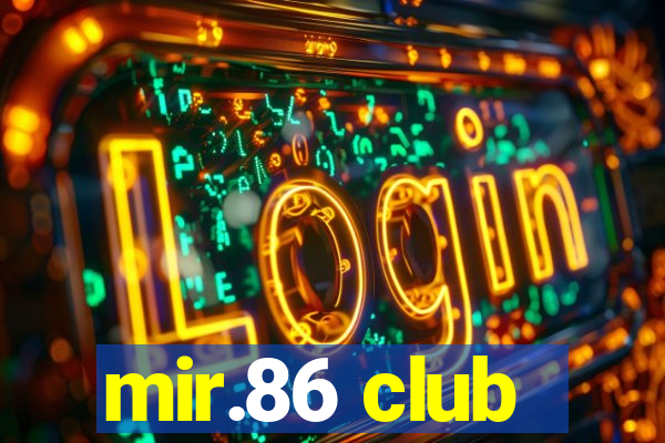 mir.86 club