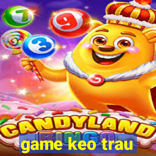 game keo trau