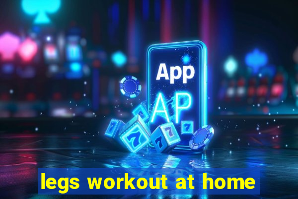 legs workout at home