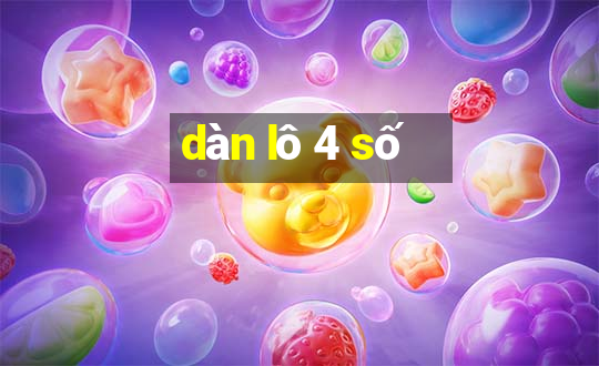 dàn lô 4 số