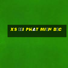 xs đại phát miền bắc