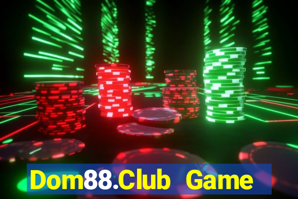 Dom88.Club Game Bài Offline Cho Pc