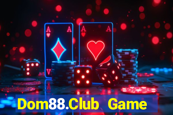 Dom88.Club Game Bài Offline Cho Pc