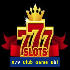 X79 Club Game Bài 88 Club Đổi Thưởng