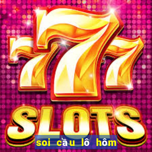 soi cầu lô hôm nay 24h