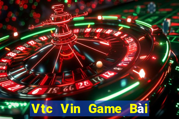 Vtc Vin Game Bài Giải Trí