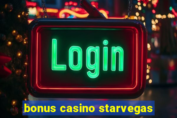 bonus casino starvegas